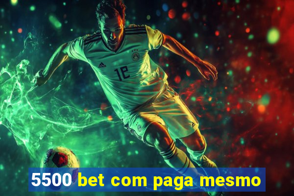 5500 bet com paga mesmo